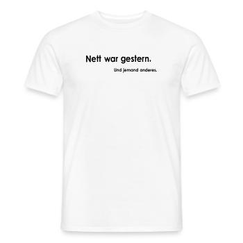 Nett war gestern - Männer T-Shirt - Weiß - Vorne - AI Model Male 178 dark (178cm)