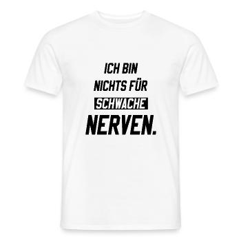 Ich bin nichts für schwache Nerven - Männer T-Shirt - Weiß - Vorne - AI Model Male 178 dark (178cm)