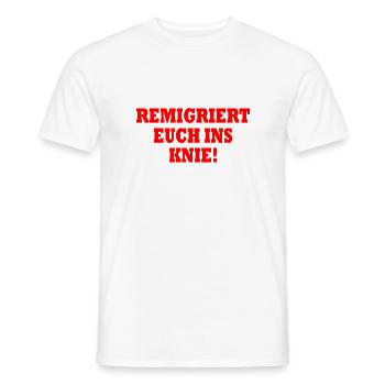 remigriert euch ins knie - Männer T-Shirt - Weiß - Vorne - AI Model Male 178 dark (178cm)