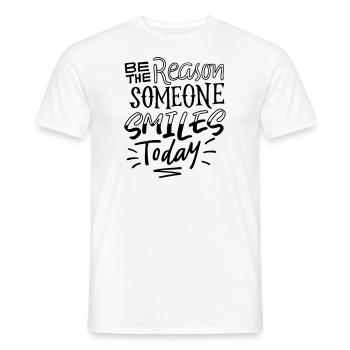 Be The Reason Someone Smiles Today - Men's T-Shirt - white - Front - AI Model Male 178 dark (178cm)
