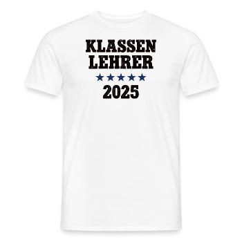 Klassen Lehrer 2025 Leiter Schule Klassenlehrer - Männer T-Shirt - Weiß - Vorne - AI Model Male 178 dark (178cm)