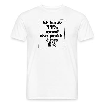 Ich bin zu 99% normal, aber puuhhh dieses 1% - Männer T-Shirt - Weiß - Vorne - AI Model Male 178 dark (178cm)