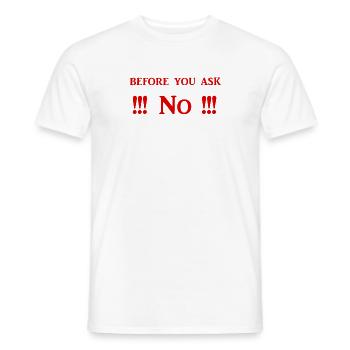 Avant de demander Non - Chemises drôles de la vie quotidienne - T-shirt homme - blanc - Devant - AI Model Male 178 dark (178cm)