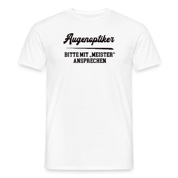 Augenoptiker Meister Prüfung Bestanden Augenoptik - Männer T-Shirt - Weiß - Vorne - AI Model Male 178 dark (178cm)