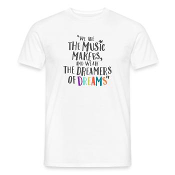 We are the Music Makers and the Dreamers of dreams - Männer T-Shirt - Weiß - Vorne - AI Model Male 178 dark (178cm)
