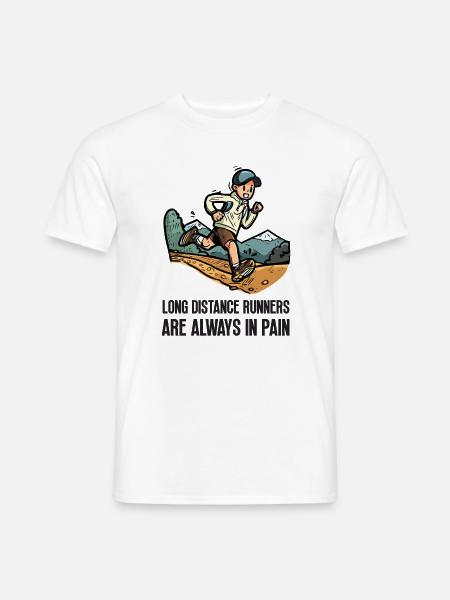 Langstreckenläufer haben immer Schmerzen - Männer T-Shirt - Weiß
