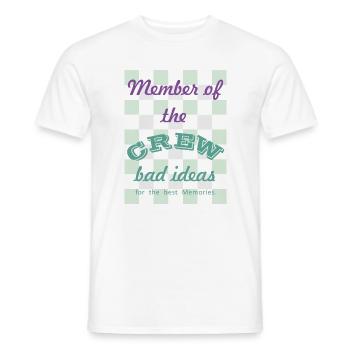 Crew-Mitglied: Schlechte Ideen - Männer T-Shirt - Weiß - Vorne - AI Model Male 178 dark (178cm)