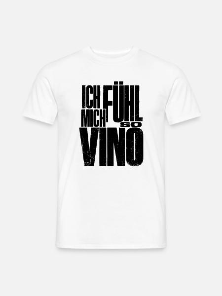 Ich fühl mich so Vino! - Männer T-Shirt - Weiß