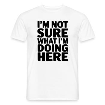 Ich weiß nicht, was ich hier mache - Männer T-Shirt - Weiß - Vorne - AI Model Male 178 dark (178cm)