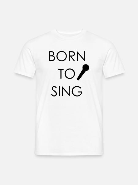 Born to Sing - Men's T-Shirt - white
