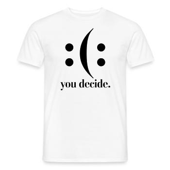 you decide - Men's T-Shirt - white - Front - AI Model Male 178 dark (178cm)