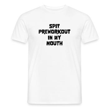 Spit Preworkout In My Mouth - Männer T-Shirt - Weiß - Vorne - AI Model Male 178 dark (178cm)