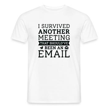 I Survived Another Meeting - Men's T-Shirt - white - Front - AI Model Male 178 dark (178cm)