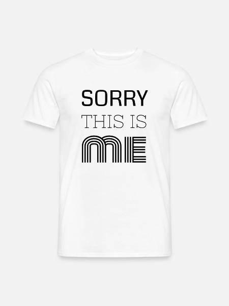 Désolé c'est moi - T-shirt homme - blanc