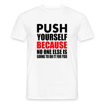 push yourself because no one is going to do it for - T-shirt homme - blanc - Devant - AI Model Male 178 dark (178cm)