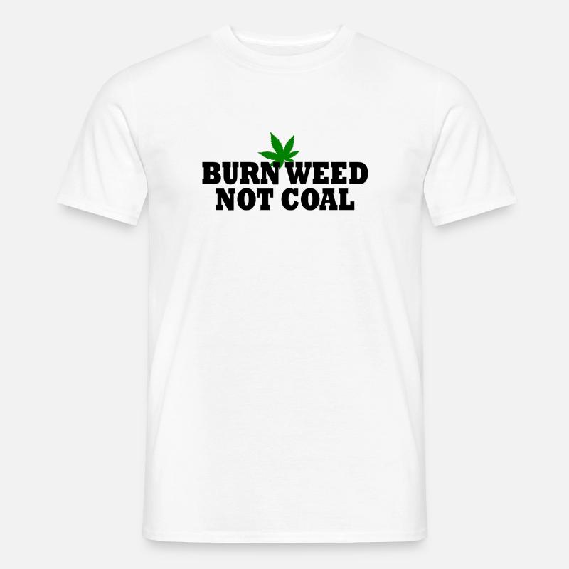 Burn weed not coal - Männer T-Shirt - Weiß