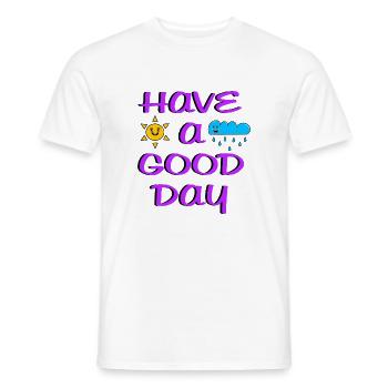 have a good day - Männer T-Shirt - Weiß - Vorne - AI Model Male 178 dark (178cm)