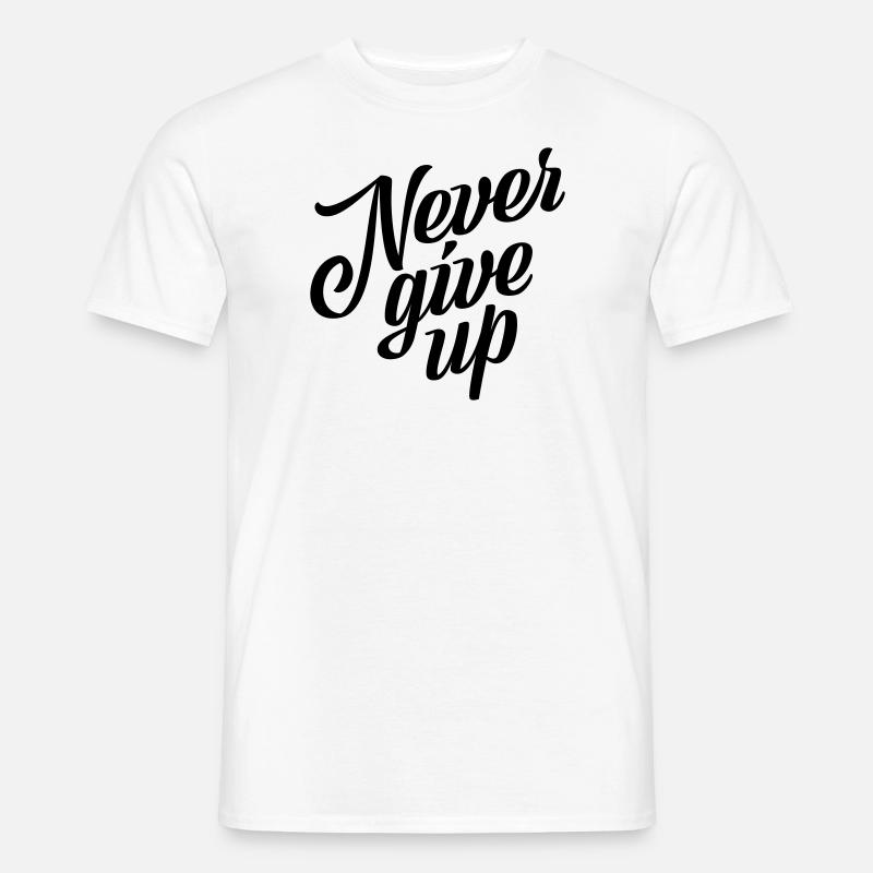 Never give up - Männer T-Shirt - Weiß
