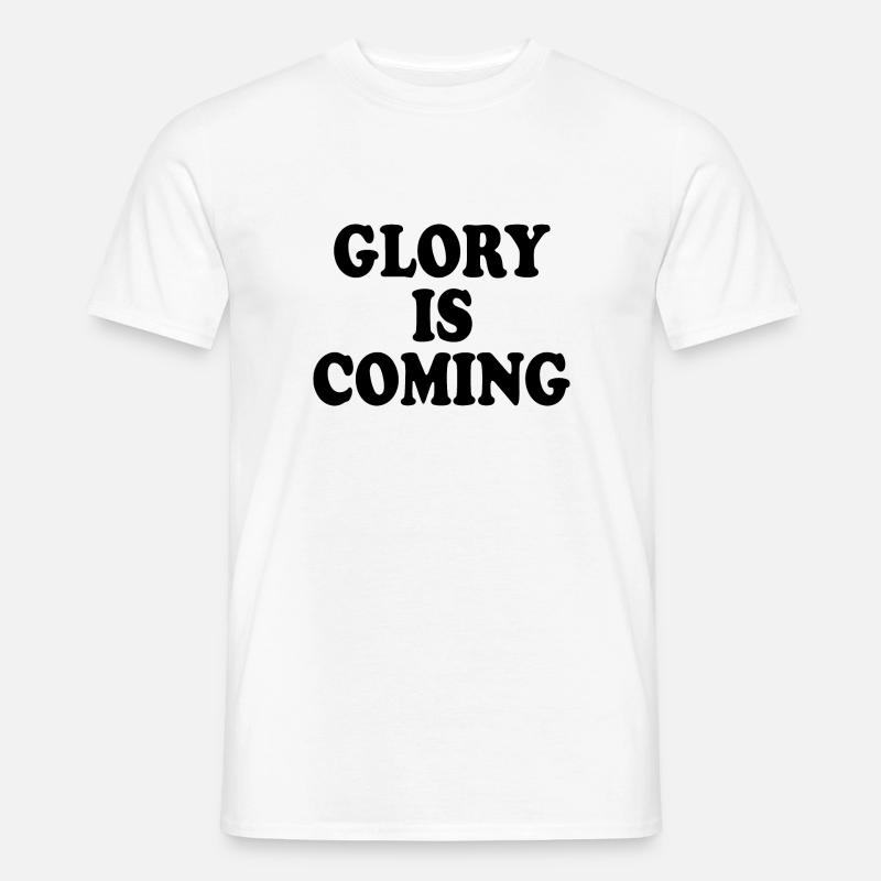 Glory is coming - Männer T-Shirt - Weiß