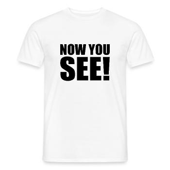 Now you see - Männer T-Shirt - Weiß - Vorne - AI Model Male 178 dark (178cm)