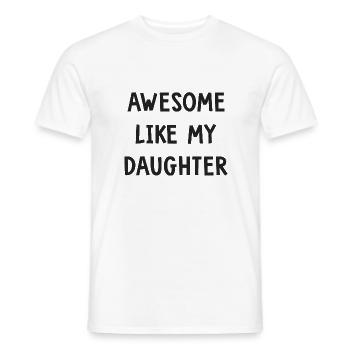 Awesome Like My Daughter Dad Gift Father's Day - Men's T-Shirt - white - Front - AI Model Male 178 dark (178cm)