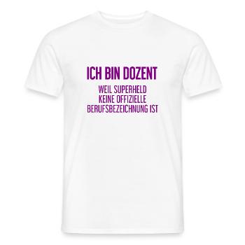 Dozent - Mein offizieller Superhelden-Beruf! - Männer T-Shirt - Weiß - Vorne - AI Model Male 178 dark (178cm)