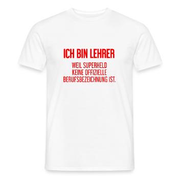 Lehrer - Mein offizieller Superhelden-Beruf! - Männer T-Shirt - Weiß - Vorne - AI Model Male 178 dark (178cm)