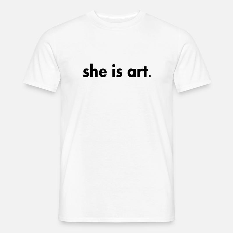 She is art - Männer T-Shirt - Weiß