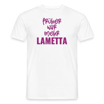 FRÜHER WAR MEHR LAMETTA - Männer T-Shirt - Weiß - Vorne - AI Model Male 178 dark (178cm)