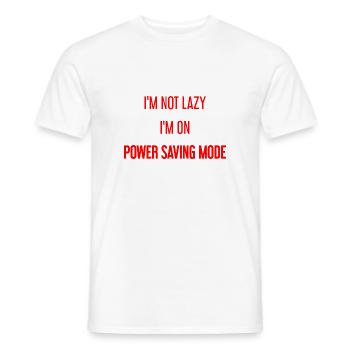 I'm not lazy, I'm in power saving mode! - Men's T-Shirt - white - Front - AI Model Male 178 dark (178cm)
