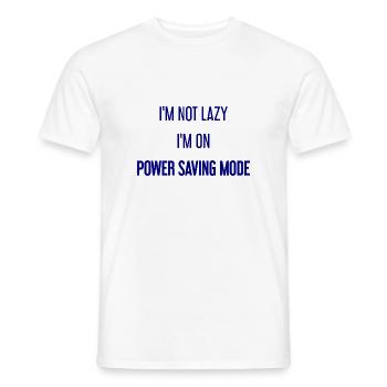 I'm not lazy, I'm in power saving mode! - Men's T-Shirt - white - Front - AI Model Male 178 dark (178cm)