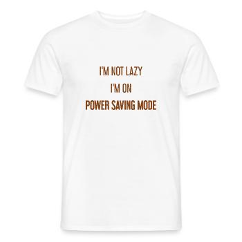 I'm not lazy, I'm in power saving mode! - Men's T-Shirt - white - Front - AI Model Male 178 dark (178cm)