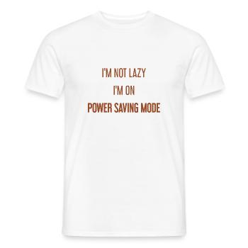 I'm not lazy, I'm in power saving mode! - Men's T-Shirt - white - Front - AI Model Male 178 dark (178cm)