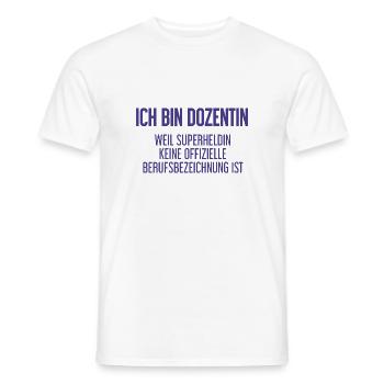 Dozentin - Mein offizieller Superhelden-Beruf! - Männer T-Shirt - Weiß - Vorne - AI Model Male 178 dark (178cm)