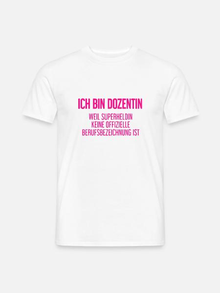 Dozentin - Mein offizieller Superhelden-Beruf! - Männer T-Shirt - Weiß