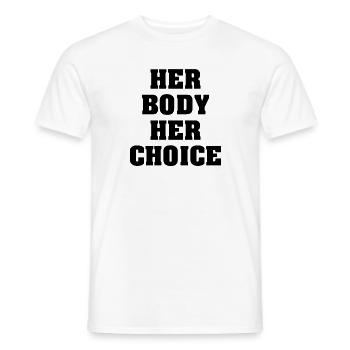 Her Body Her Choice - Männer T-Shirt - Weiß - Vorne - AI Model Male 178 dark (178cm)