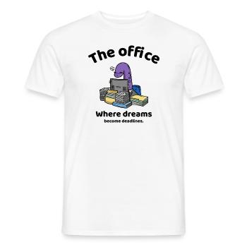 Where dreams become deadlines - The office - Männer T-Shirt - Weiß - Vorne - AI Model Male 178 dark (178cm)