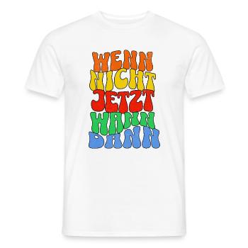 Wenn nicht jetzt wann dann - Männer T-Shirt - Weiß - Vorne - AI Model Male 178 dark (178cm)