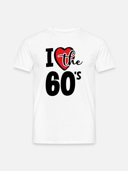 Ich liebe die 60er Jahre. Ich liebe die 60er Jahre. - Männer T-Shirt - Weiß