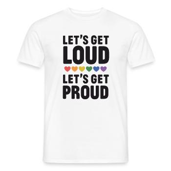 LGBT Pride Month - Let's get Loud, let's get proud - Männer T-Shirt - Weiß - Vorne - AI Model Male 178 dark (178cm)