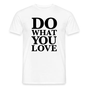 Do What You Love - Motivation Typography Black - Men's T-Shirt - white - Front - AI Model Male 178 dark (178cm)