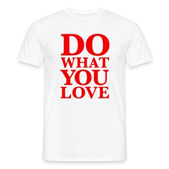 Do What You Love – Weisheit, Motivation, Rot - Männer T-Shirt - Weiß - Vorne - AI Model Male 178 dark (178cm)