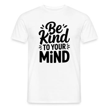 Sei freundlich zu deinem Geist. Design - Männer T-Shirt - Weiß - Vorne - AI Model Male 178 dark (178cm)