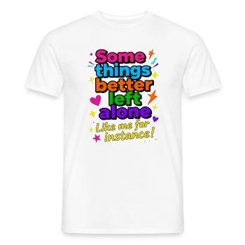Manche Dinge sollte man besser in Ruhe lassen - Männer T-Shirt - Weiß - Vorne - AI Model Male 178 dark (178cm)