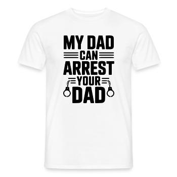My Dad Can Arrest Your Dad - Men's T-Shirt - white - Front - AI Model Male 178 dark (178cm)