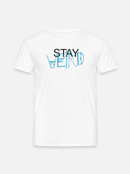 Stay Weird! - Men's T-Shirt - white