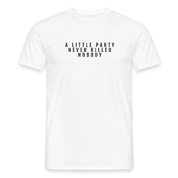 A LITTLE PARTY NEVER KILLED NOBODY 2 - Men's T-Shirt - white - Front - AI Model Male 178 dark (178cm)