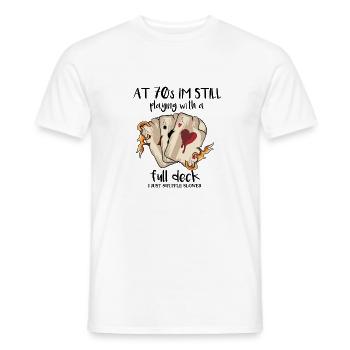 At 70's I'm Still Playing With A Full Deck - Men's T-Shirt - white - Front - AI Model Male 178 dark (178cm)
