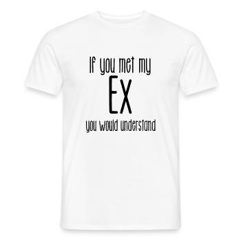 If you met my Ex you would understand - Men's T-Shirt - white - Front - AI Model Male 178 dark (178cm)