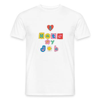 I hate my job - Men's T-Shirt - white - Front - AI Model Male 178 dark (178cm)